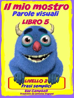 cover image of Il Mio Mostro Parole Visuali Livello 2 Libro 5